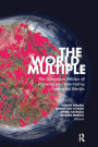 The World Multiple: The Quotidian Politics of Knowing and Generating Entangled Worlds