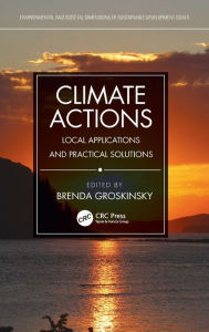 Title: Climate Actions: Local Applications and Practical Solutions, Author: Brenda Groskinsky