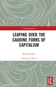 Title: Leaping Over the Caudine Forks of Capitalism, Author: Zhao Jiaxiang