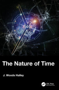 Title: The Nature of Time, Author: J. Woods Halley