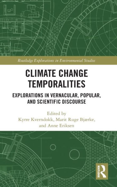 Climate Change Temporalities: Explorations Vernacular, Popular, and Scientific Discourse