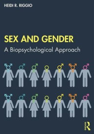 Title: Sex and Gender: A Biopsychological Approach, Author: Heidi R. Riggio