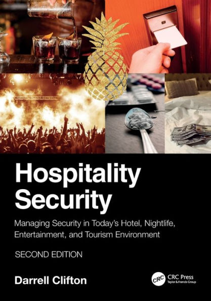Hospitality Security: Managing Security in Today's Hotel, Nightlife, Entertainment, and Tourism Environment