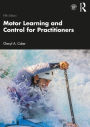 Motor Learning and Control for Practitioners