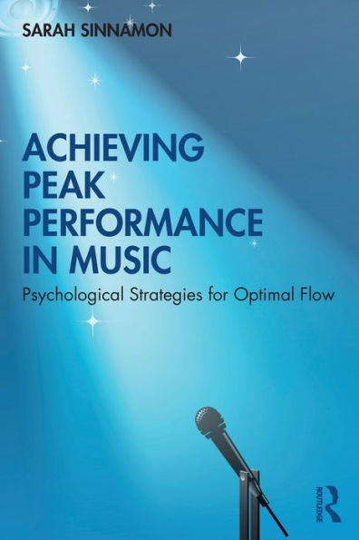 Achieving Peak Performance Music: Psychological Strategies for Optimal Flow