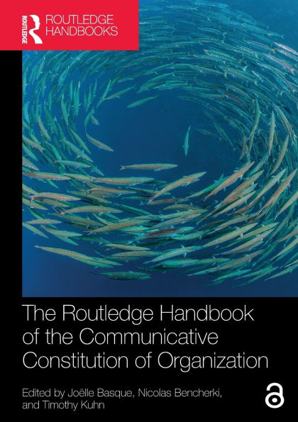 the Routledge Handbook of Communicative Constitution Organization