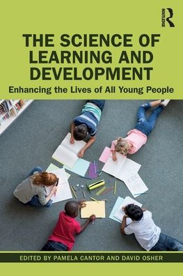 the Science of Learning and Development: Enhancing Lives All Young People