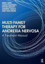 Multi-Family Therapy for Anorexia Nervosa: A Treatment Manual