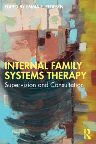 Internal Family Systems Therapy: Supervision and Consultation