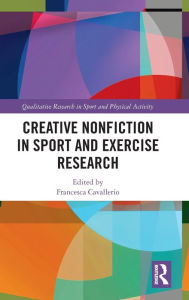 Title: Creative Nonfiction in Sport and Exercise Research, Author: Francesca Cavallerio