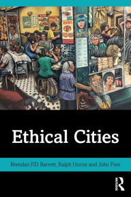 Title: Ethical Cities, Author: Brendan F.D. Barrett