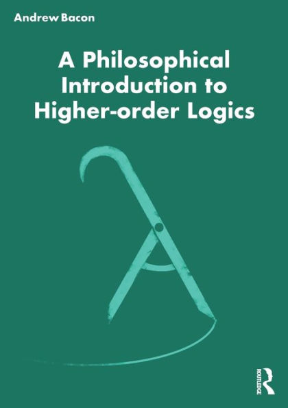 A Philosophical Introduction to Higher-order Logics