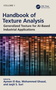Title: Handbook of Texture Analysis: Generalized Texture for AI-Based Industrial Applications, Author: Ayman El-Baz