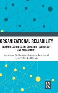 Title: Organizational Reliability: Human Resources, Information Technology and Management / Edition 1, Author: Katarzyna Tworek