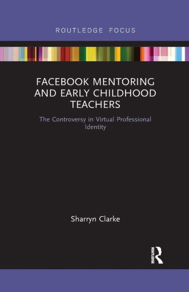 Facebook Mentoring and Early Childhood Teachers: The Controversy Virtual Professional Identity