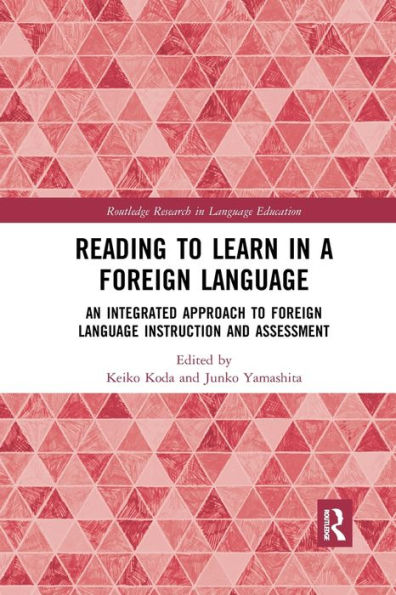 Reading to Learn a Foreign Language: An Integrated Approach Language Instruction and Assessment