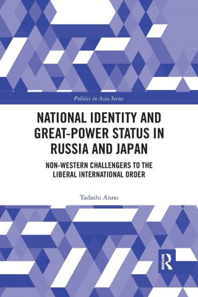 National Identity and Great-Power Status in Russia and Japan: Non-Western Challengers to the Liberal International Order