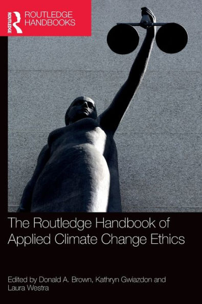 The Routledge Handbook of Applied Climate Change Ethics