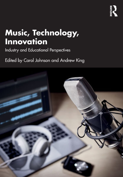 Music, Technology, Innovation: Industry and Educational Perspectives