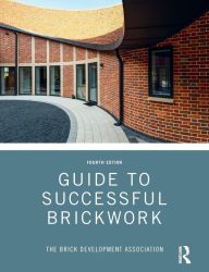 Title: Guide to Successful Brickwork / Edition 4, Author: Brick Development Association