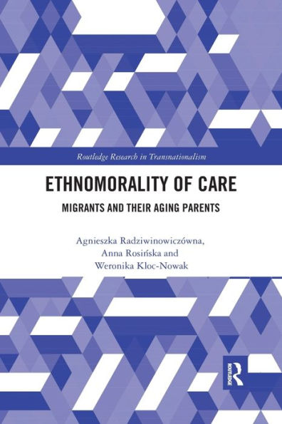 Ethnomorality of Care: Migrants and their Aging Parents