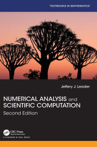 Title: Numerical Analysis and Scientific Computation, Author: Jeffery J. Leader