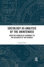 Sociology as Analysis of the Unintended: From the Problem of Ignorance to the Discovery of the Possible
