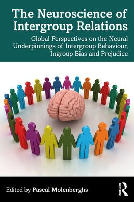 The Neuroscience of Intergroup Relations: Global Perspectives on the Neural Underpinnings of Intergroup Behaviour, Ingroup Bias and Prejudice
