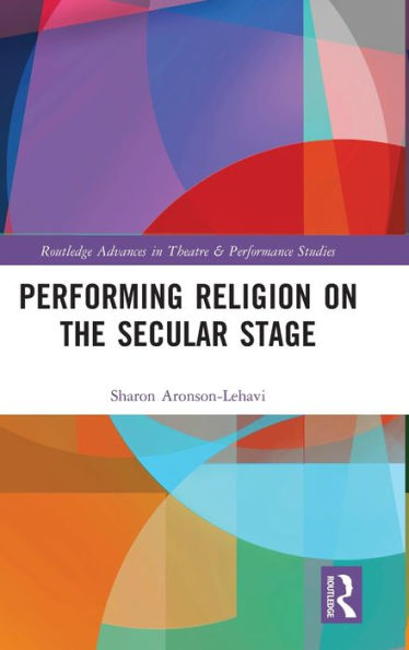 Performing Religion on the Secular Stage