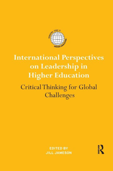 International Perspectives on Leadership in Higher Education: Critical Thinking for Global Challenges / Edition 1