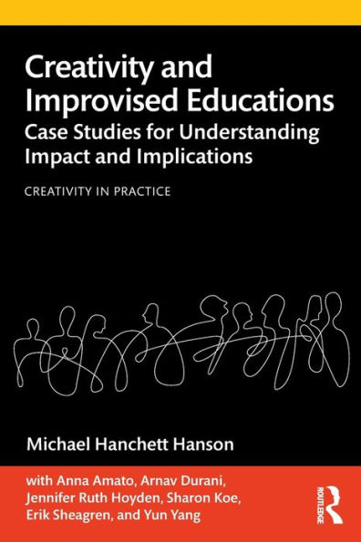 Creativity and Improvised Educations: Case Studies for Understanding Impact Implications