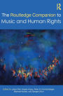 The Routledge Companion to Music and Human Rights