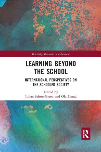 Learning Beyond the School: International Perspectives on the Schooled Society / Edition 1
