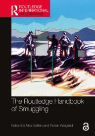 Title: The Routledge Handbook of Smuggling, Author: Max Gallien