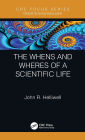 The Whens and Wheres of a Scientific Life