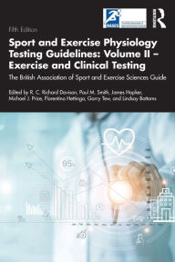 Title: Sport and Exercise Physiology Testing Guidelines: Volume II - Exercise and Clinical Testing: The British Association of Sport and Exercise Sciences Guide, Author: R. C. Davison