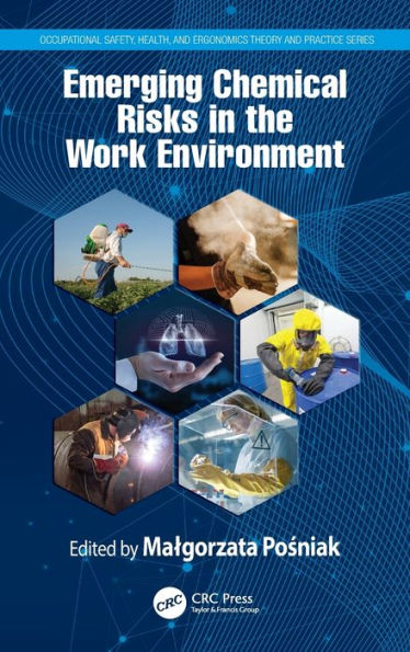 Emerging Chemical Risks in the Work Environment / Edition 1