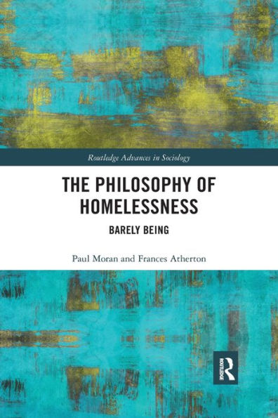 The Philosophy of Homelessness: Barely Being / Edition 1