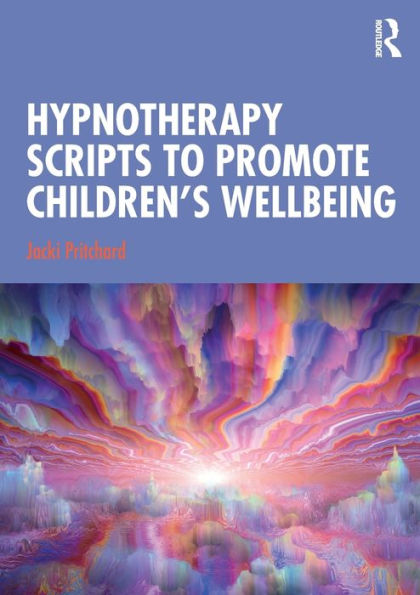 Hypnotherapy Scripts to Promote Children's Wellbeing