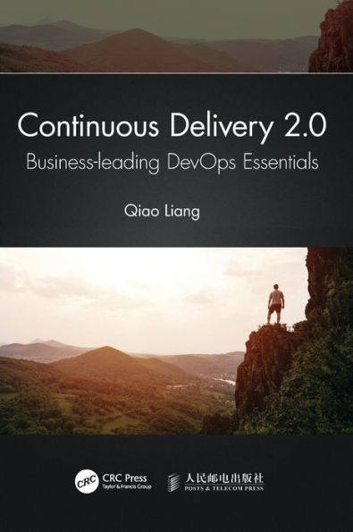 Continuous Delivery 2.0: Business-leading DevOps Essentials