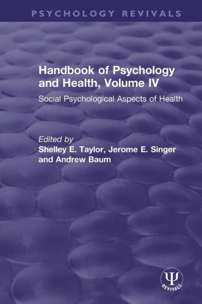 Handbook of Psychology and Health, Volume IV: Social Psychological Aspects Health