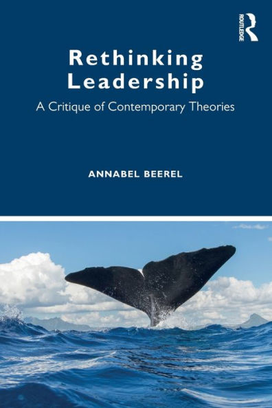 Rethinking Leadership: A Critique of Contemporary Theories