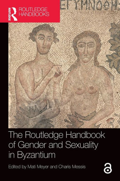 The Routledge Handbook of Gender and Sexuality Byzantium
