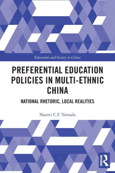 Preferential Education Policies Multi-ethnic China: National Rhetoric, Local Realities