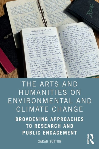 The Arts and Humanities on Environmental Climate Change: Broadening Approaches to Research Public Engagement