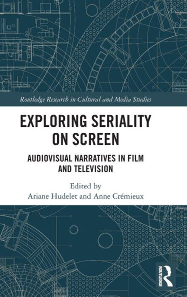 Exploring Seriality on Screen: Audiovisual Narratives Film and Television