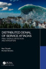 Distributed Denial of Service Attacks: Real-world Detection and Mitigation / Edition 1