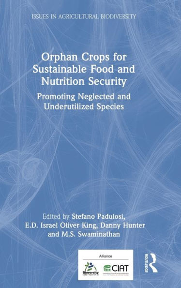 Orphan Crops for Sustainable Food and Nutrition Security: Promoting Neglected and Underutilized Species