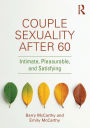 Couple Sexuality After 60: Intimate, Pleasurable, and Satisfying