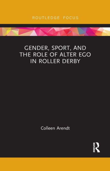 Gender, Sport, and the Role of Alter Ego Roller Derby